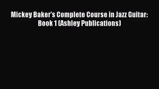 (PDF Download) Mickey Baker's Complete Course in Jazz Guitar: Book 1 (Ashley Publications)