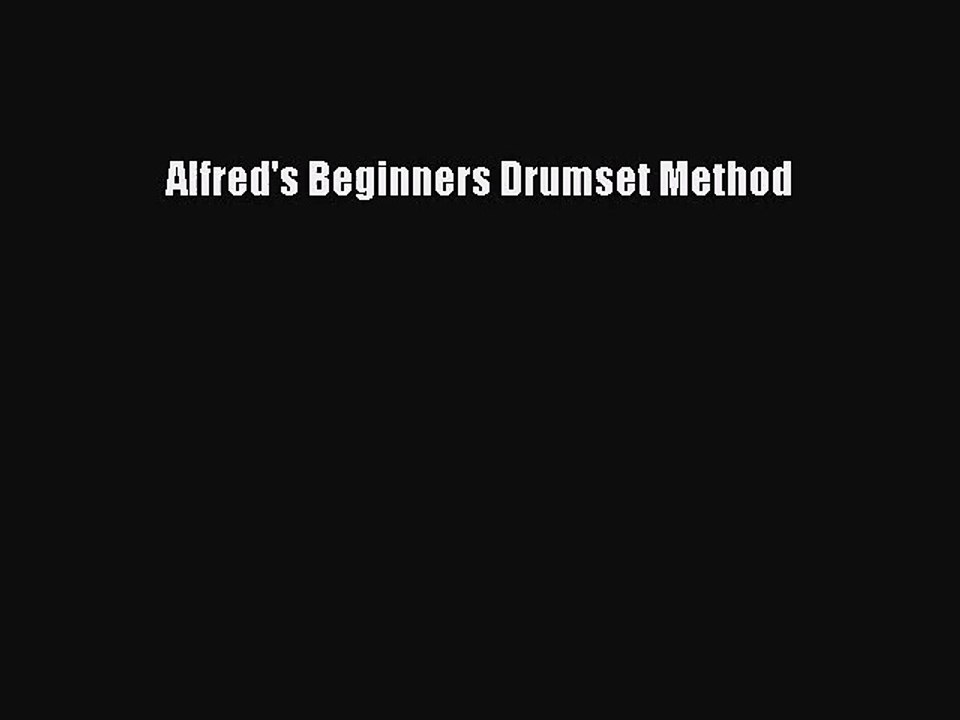 (PDF Download) Alfred's Beginners Drumset Method Download