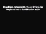 (PDF Download) Blues Piano: Hal Leonard Keyboard Style Series (Keyboard Instruction) Bk/online