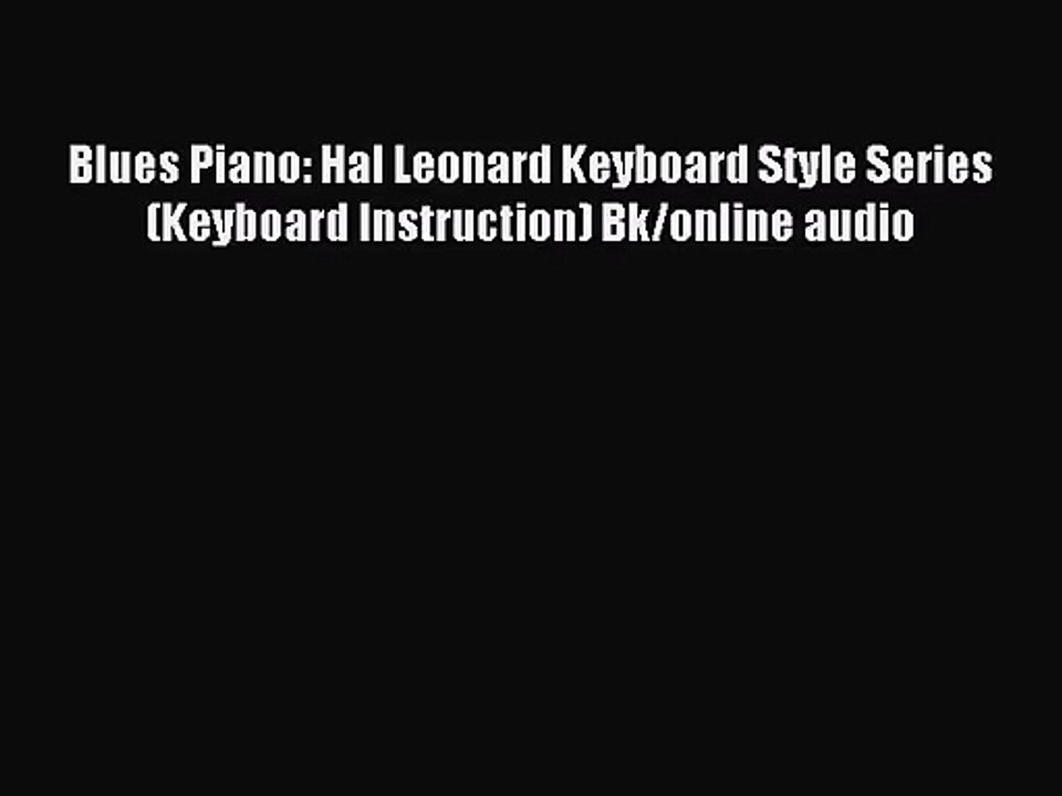(PDF Download) Blues Piano: Hal Leonard Keyboard Style Series (Keyboard Instruction) Bk/online