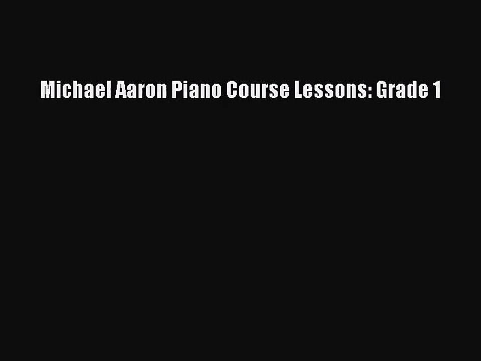 (PDF Download) Michael Aaron Piano Course Lessons: Grade 1 Download
