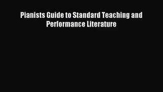 (PDF Download) Pianists Guide to Standard Teaching and Performance Literature Download