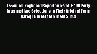 (PDF Download) Essential Keyboard Repertoire: Vol. 1: 100 Early Intermediate Selections in
