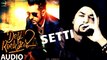 SETTI (FULL SONG) - Gippy Grewal Feat. Bohemia - Desi Rockstar 2 - 2016