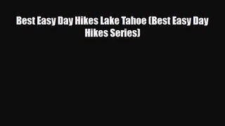 [PDF Download] Best Easy Day Hikes Lake Tahoe (Best Easy Day Hikes Series) [Download] Online