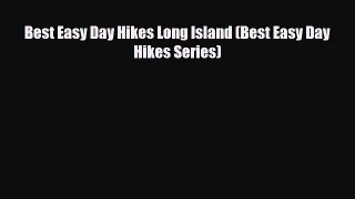 [PDF Download] Best Easy Day Hikes Long Island (Best Easy Day Hikes Series) [PDF] Online
