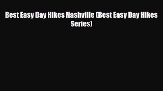[PDF Download] Best Easy Day Hikes Nashville (Best Easy Day Hikes Series) [Read] Online