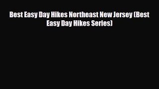 [PDF Download] Best Easy Day Hikes Northeast New Jersey (Best Easy Day Hikes Series) [Download]