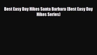 [PDF Download] Best Easy Day Hikes Santa Barbara (Best Easy Day Hikes Series) [PDF] Full Ebook