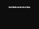 [PDF Download] Best Walks on the Isle of Skye [PDF] Full Ebook