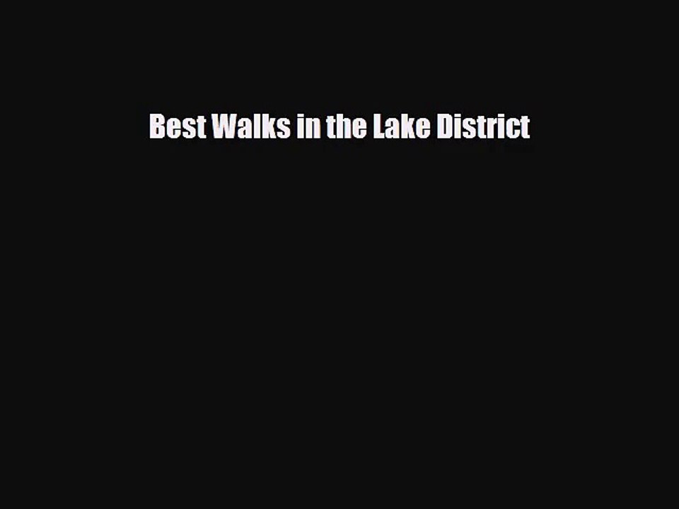 [PDF Download] Best Walks in the Lake District [Read] Full Ebook