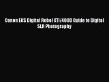 [PDF Download] Canon EOS Digital Rebel XTi/400D Guide to Digital SLR Photography [PDF] Online