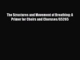 (PDF Download) The Structures and Movement of Breathing: A Primer for Choirs and Choruses/G5265