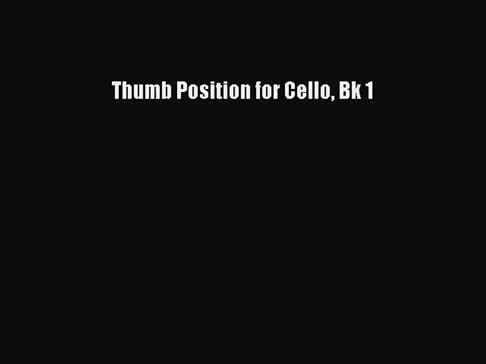 (PDF Download) Thumb Position for Cello Bk 1 Read Online