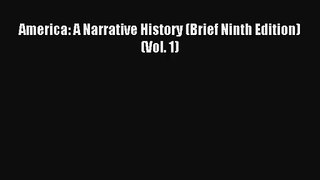 (PDF Download) America: A Narrative History (Brief Ninth Edition)  (Vol. 1) PDF