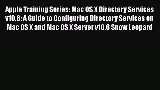 [PDF Download] Apple Training Series: Mac OS X Directory Services v10.6: A Guide to Configuring