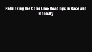 (PDF Download) Rethinking the Color Line: Readings in Race and Ethnicity Download