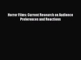 [PDF Download] Horror Films: Current Research on Audience Preferences and Reactions [Download]