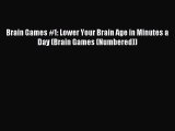 (PDF Download) Brain Games #1: Lower Your Brain Age in Minutes a Day (Brain Games (Numbered))