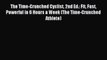 (PDF Download) The Time-Crunched Cyclist 2nd Ed.: Fit Fast Powerful in 6 Hours a Week (The