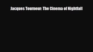 [PDF Download] Jacques Tourneur: The Cinema of Nightfall [Read] Online