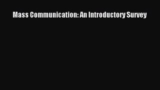 [PDF Download] Mass Communication: An Introductory Survey [PDF] Full Ebook