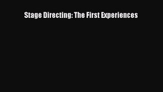 [PDF Download] Stage Directing: The First Experiences [Read] Full Ebook
