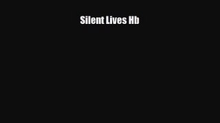 [PDF Download] Silent Lives Hb [Download] Full Ebook