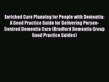Enriched Care Planning for People with Dementia: A Good Practice Guide for Delivering Person-Centred