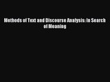 [PDF Download] Methods of Text and Discourse Analysis: In Search of Meaning [Read] Online