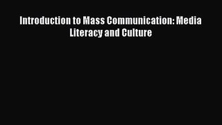 [PDF Download] Introduction to Mass Communication: Media Literacy and Culture [Download] Online