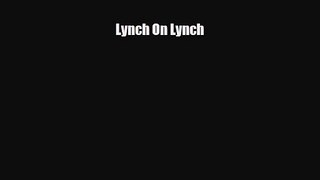 [PDF Download] Lynch On Lynch [Read] Online