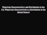 Physician Characteristics and Distribution in the U.S. (Physician Characteristics & Distribution