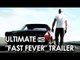 Fast & Furious - Ultimate 'Fast Fever' Trailer (2001-2015) - Vin Diesel, Paul Walker HD