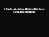 (PDF Download) A People and a Nation: A History of the United States Brief 10th Edition Download