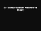 (PDF Download) Race and Reunion: The Civil War in American Memory Read Online