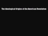 (PDF Download) The Ideological Origins of the American Revolution Read Online