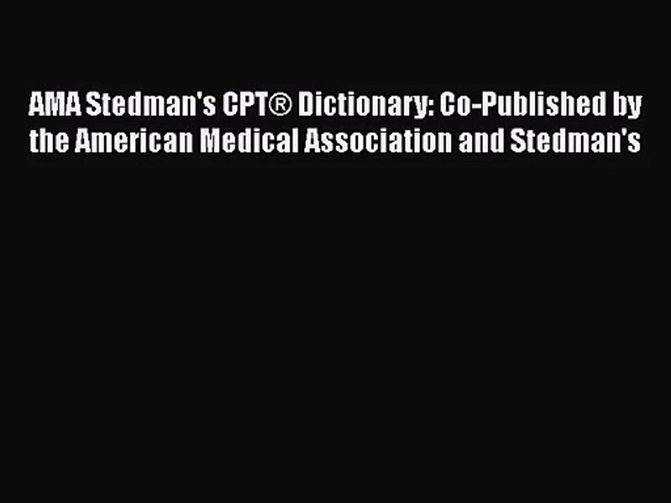 AMA Stedman's CPT® Dictionary: Co-Published by the American Medical Association and Stedman's