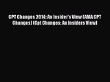 CPT Changes 2014: An Insider's View (AMA CPT Changes) (Cpt Changes: An Insiders View)  Read