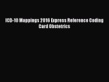 ICD-10 Mappings 2016 Express Reference Coding Card Obstetrics  Free Books