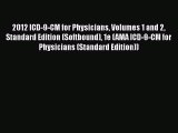 2012 ICD-9-CM for Physicians Volumes 1 and 2 Standard Edition (Softbound) 1e (AMA ICD-9-CM