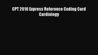 CPT 2016 Express Reference Coding Card Cardiology Read Online PDF