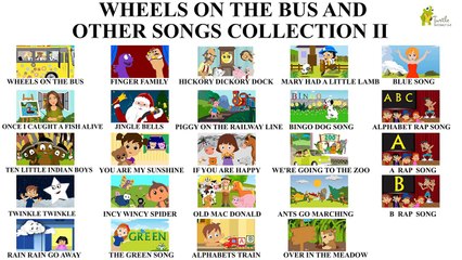 Wheels on the bus go round and round and other songs collection II
