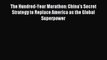 (PDF Download) The Hundred-Year Marathon: China's Secret Strategy to Replace America as the