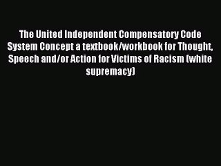 (PDF Download) The United Independent Compensatory Code System Concept a textbook/workbook