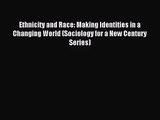 (PDF Download) Ethnicity and Race: Making Identities in a Changing World (Sociology for a New