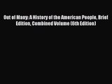 (PDF Download) Out of Many: A History of the American People Brief Edition Combined Volume