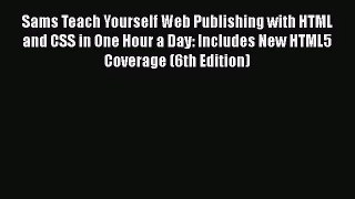 Sams Teach Yourself Web Publishing with HTML and CSS in One Hour a Day: Includes New HTML5