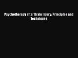 [PDF Download] Psychotherapy after Brain Injury: Principles and Techniques [Download] Online