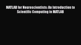 [PDF Download] MATLAB for Neuroscientists: An Introduction to Scientific Computing in MATLAB